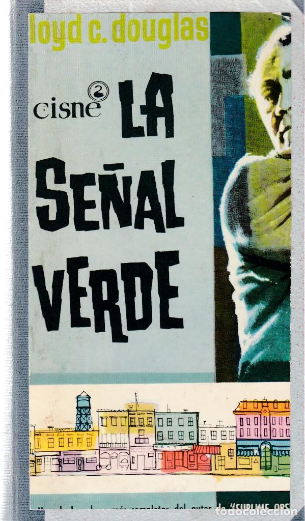 Libros: LA SE&Ntilde;AL VERDE - LOYD C. DOUGLAS - EDICIONES CISNE 1961 - Foto 1