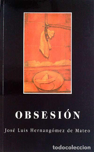 Libros: Obsesi&oacute;n - Hernang&oacute;mez de Mateo, Jos&eacute; Luis - Foto 1