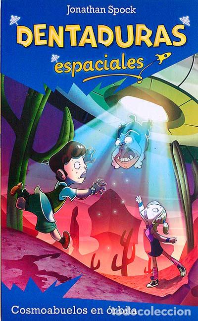 Libros: Dentaduras espaciales. Cosmoabuelos en &oacute;rbita - Jonathan Spock - Foto 1
