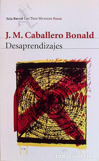 Libros: Desaprendizajes - J.M. Caballero Bonald - Foto 1