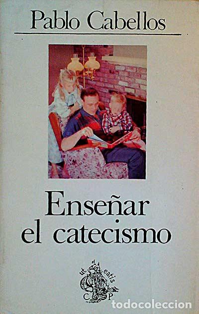 Libros: Ense&ntilde;ar el catecismo. - Pablo Cabellos. - Foto 1