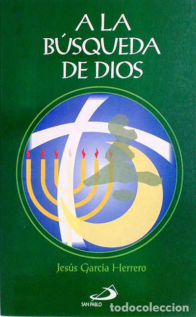 Libros: A la b&uacute;squeda de Dios - Jes&uacute;s Garcia Herrero - Foto 1