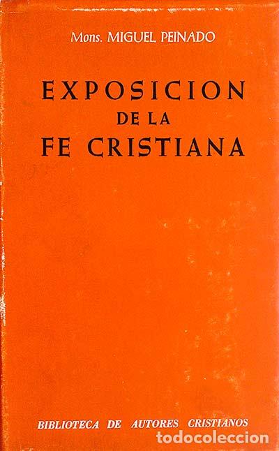Libros: EXPOSICION DE LA FE CRISTIANA - Monse&ntilde;or Miguel Peinado