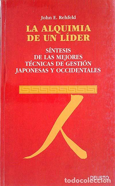 Libros: LA ALQUIMIA DE UN L&Iacute;DER - JOHN E. REHFELD - Foto 1