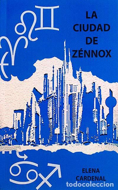 Libros: LA CIUDAD DE Z&Eacute;NNOX - Elena Cardenal - Foto 1