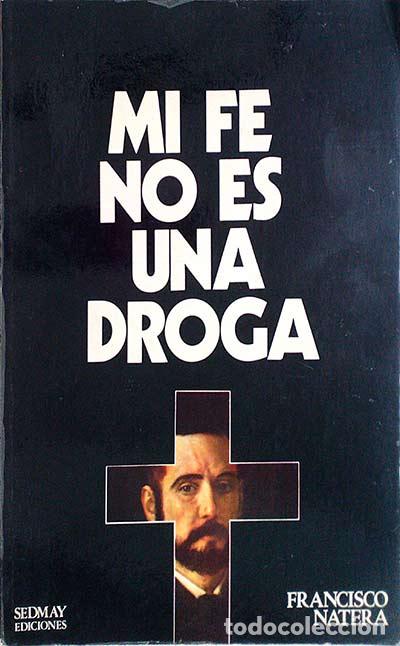 Libros: Mi fe no es una droga - Francisco Natera - Foto 1