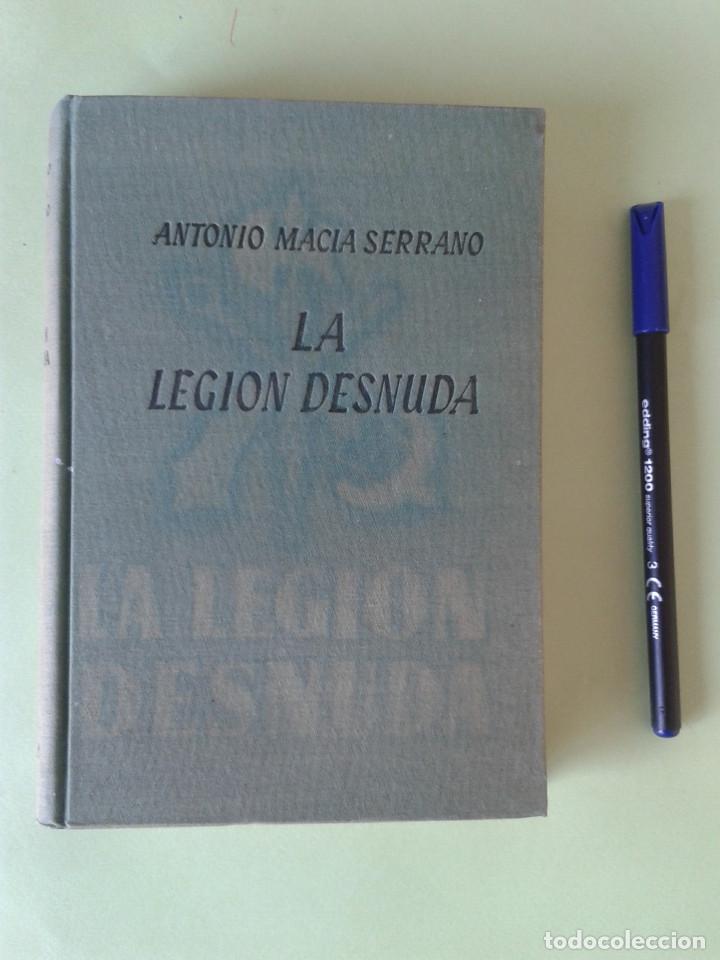 Libros: LA LEGION DESNUDA. Antonio Macia Serrano - Foto 1
