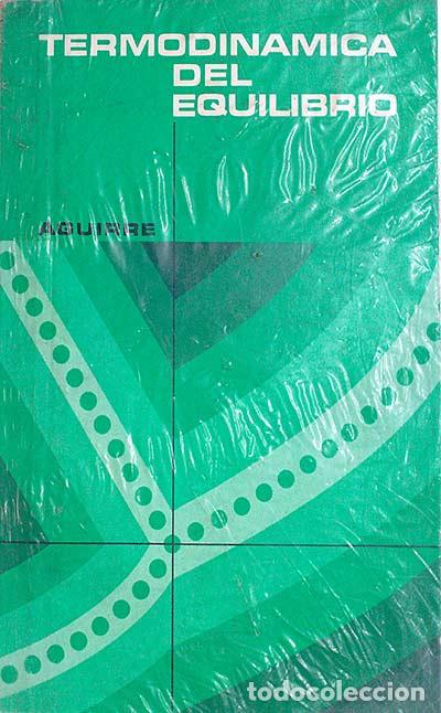 Libros: Termodin&aacute;mica del equilibrio - Fernando Aguirre Ode - Foto 1