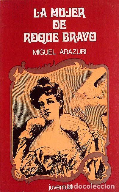 Libros: La mujer de Roque Bravo - Arazuri, Miguel - Foto 1