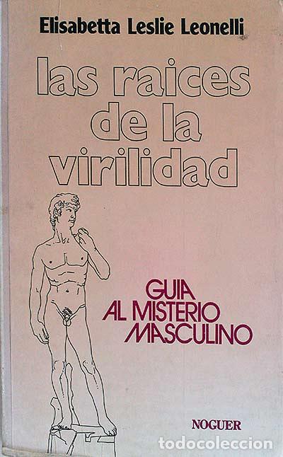 Libros: Las ra&iacute;ces de la virilidad - Elisabetta Leslie Leonelli - Foto 1