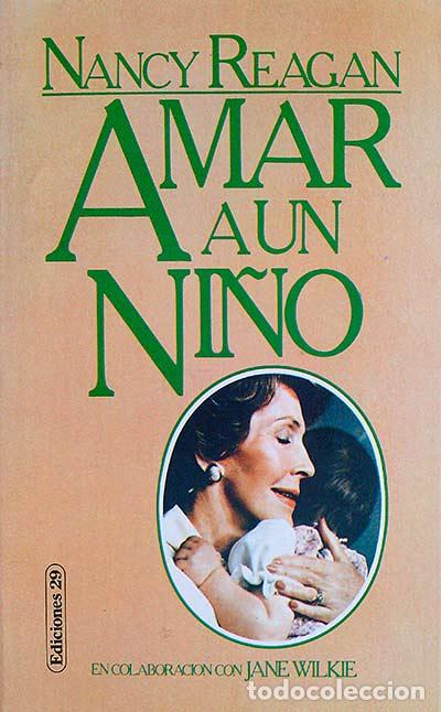 Libros: Amar a un ni&ntilde;o - Nancy Reagan - Foto 1