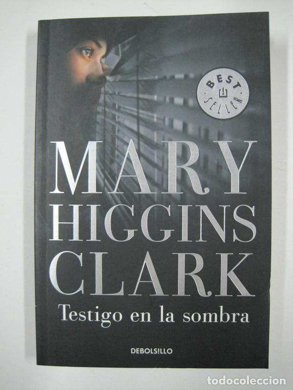 Libros: Testigo en la sombra / Mary Higgins Clark - Foto 1