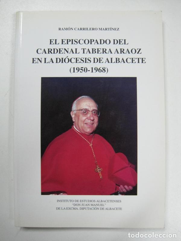 Libros: El Episcopado del Cardenal Tabera Araoz en la Di&oacute;cesis de Albacete (1950-1968) / RAM&Oacute;N CARRILERO MAR
