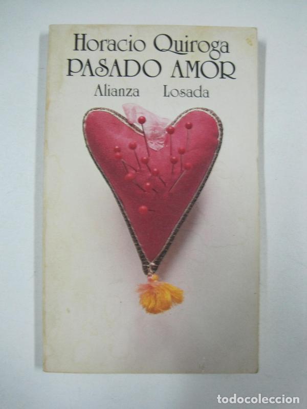 Libros: Pasado Amor / Horacio Quiroga - Foto 1
