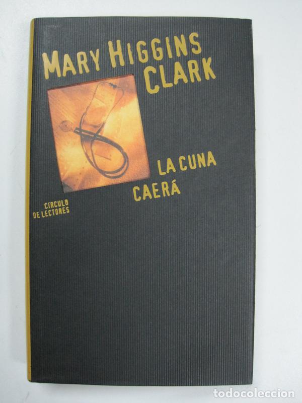 Libros: La cuna caer&aacute; / Mary Higgins Clark - Foto 1