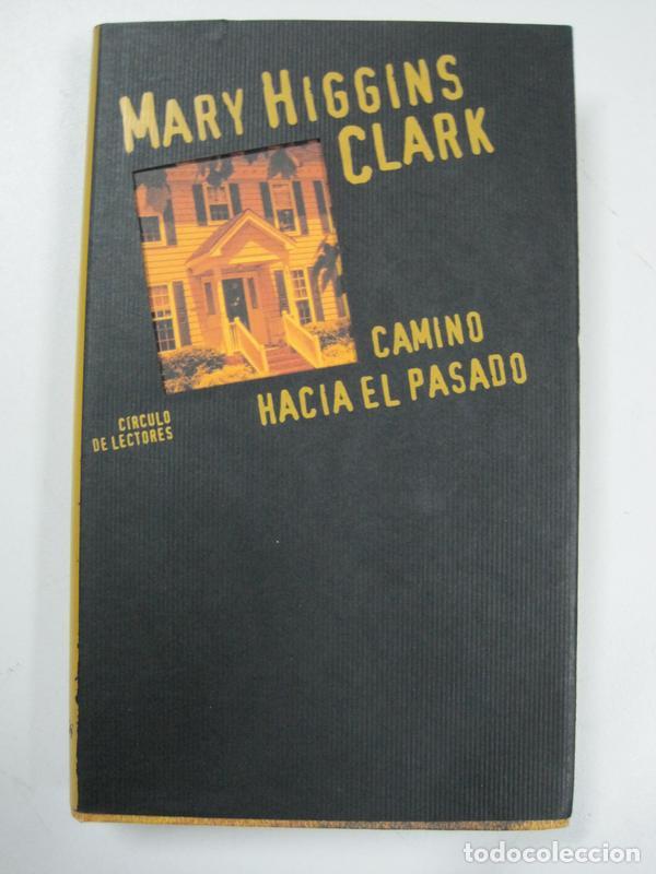 Libros: Camino hacia el pasado / Mary Higgins Clark - Foto 1