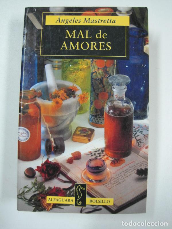 Libros: Mal de amores / &Aacute;ngeles Mastretta - Foto 1