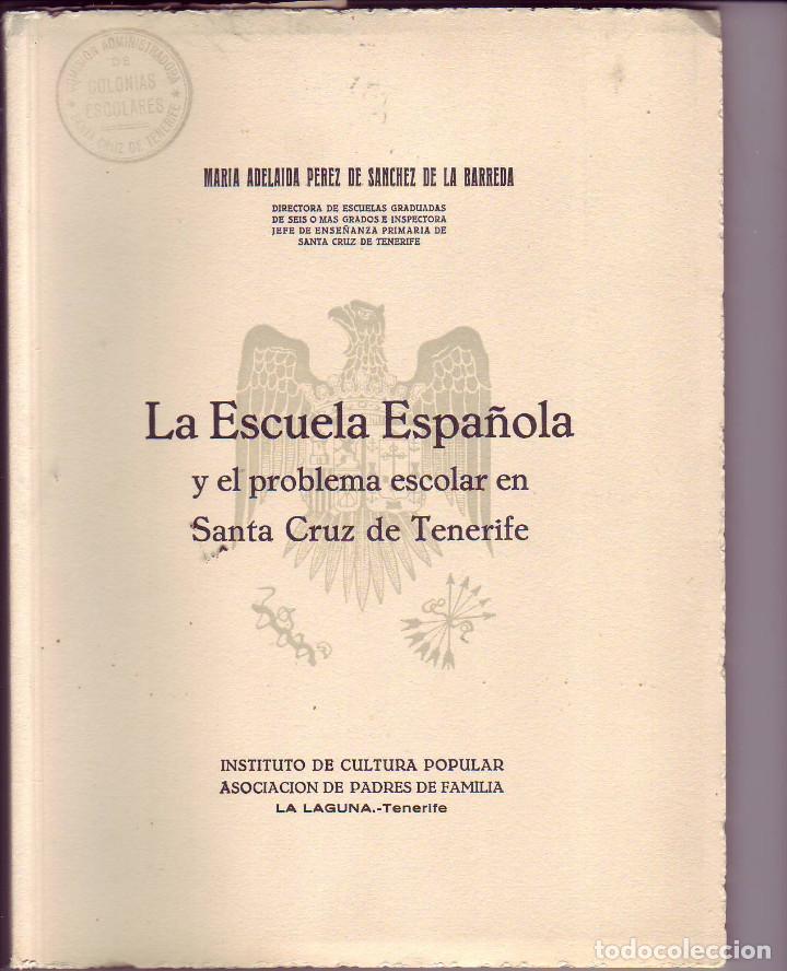 Libros: LA ESCUELA ESPA&Ntilde;OLA Y EL PROBLEMA ESCOLAR EN SANTA CRUZ DE TENERIFE 1942