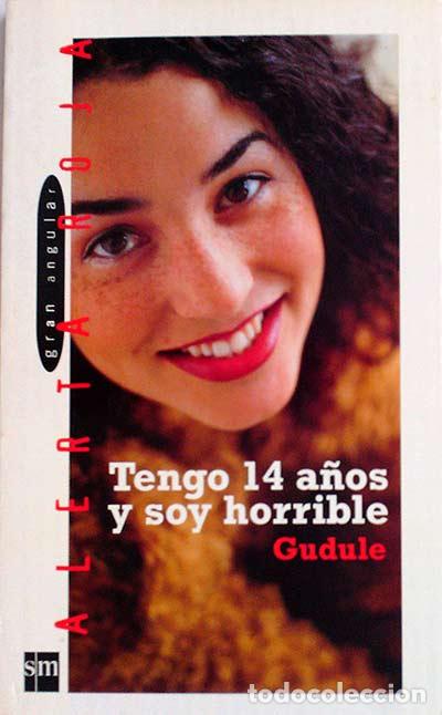 Libros: Tengo 14 a&ntilde;os y soy horrible - Gudule - Foto 1