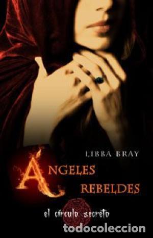 Libros: ANGELES REBELDES El circulo secreto II - Bray,Libba - Foto 1