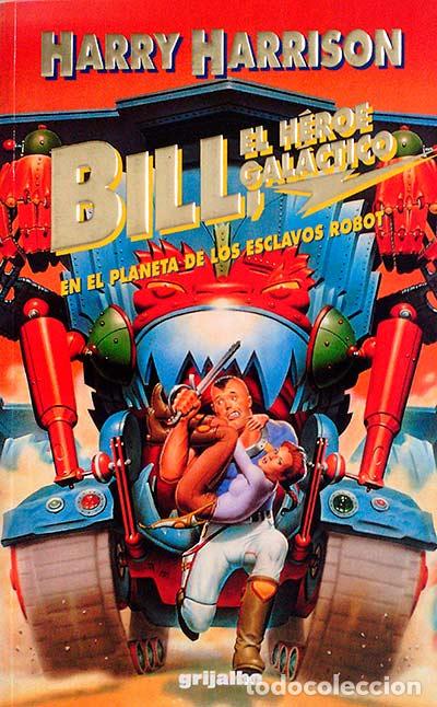 Libros: Bill el h&eacute;roe gal&aacute;ctico en el planeta de los esclavos robot - Harrison, Harry - Foto 1