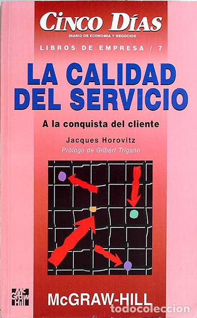 Libros: LA CALIDAD DEL SERVICIO A la conquista del cliente - Jacques Horovitz. - Foto 1