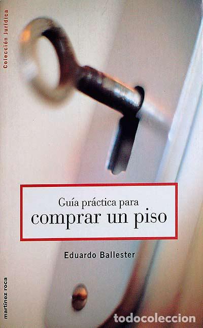 Libros: Gu&iacute;a pr&aacute;ctica para comprar un piso - Eduardo Ballester - Foto 1