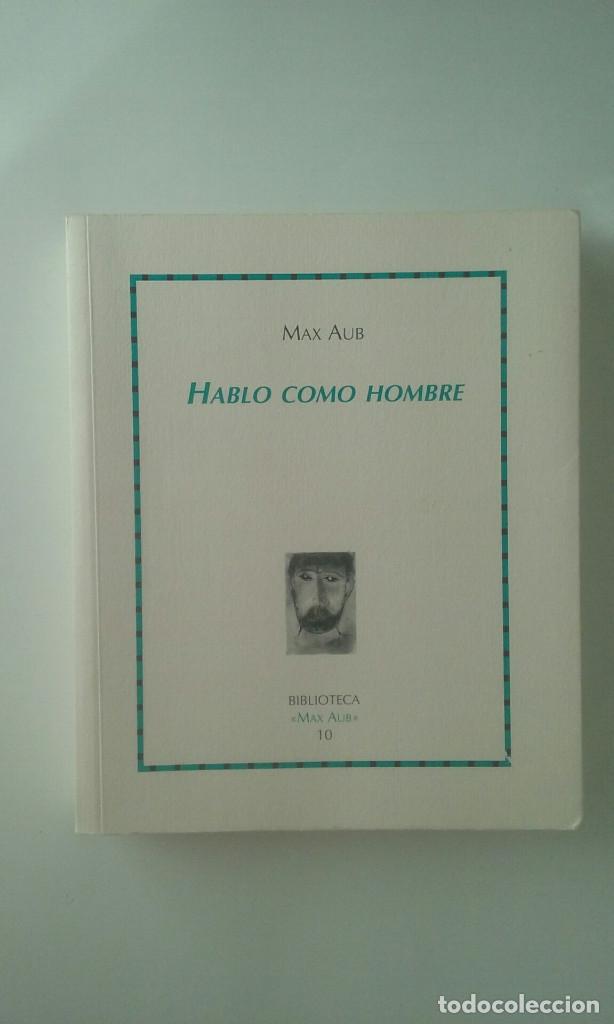 Libros: HABLO COMO HOMBRE - MAX AUB - Foto 1