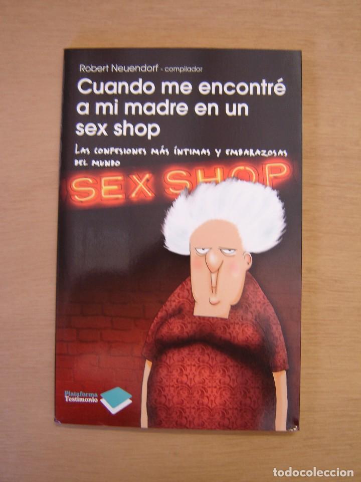 Libros: Cuando me encontr&eacute; a mi madre en un sex shop - Robert Neuendorf (Compilador)