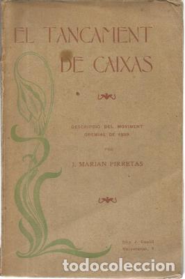 books: El tancament de caixas. Descripcio del moviment gremial de 1899 - MARIAN PIRRETAS, J.
