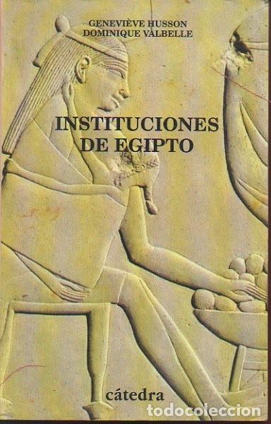 books: INSTITUCIONES DE EGIPTO. DE LOS PRIMEROS FARAONES A LOS EMPERADORES ROMANOS. - HUSSON, Genevi&egrave;ve. VA