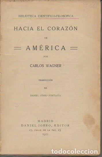 Libros: HACIA EL CORAZON DE AMERICA. - WAGNER, Carlos.