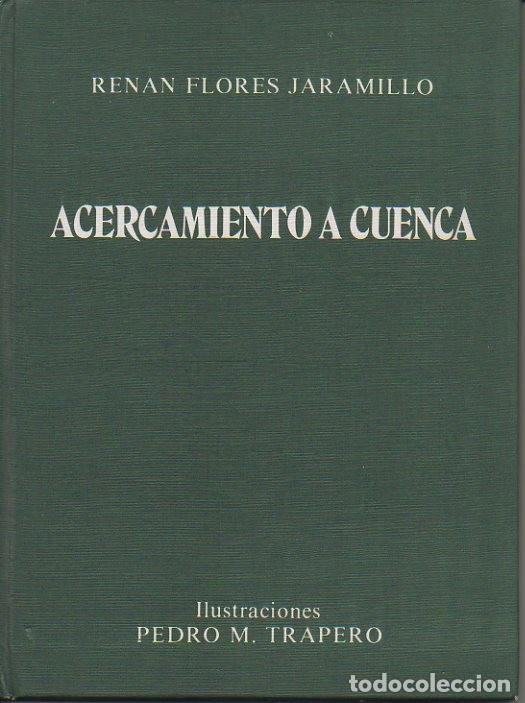 Libros: ACERCAMIENTO A CUENCA. - FLORES JARAMILLO, Renan. - Foto 1
