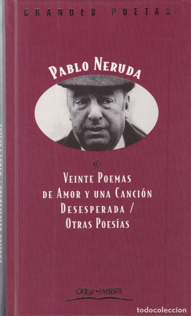 Libros: GRANDES POETAS - PABLO NERUDA - ORBIS EDICIONRS 1997 - Foto 1