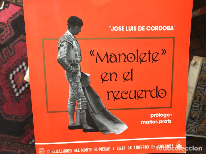 Libros: Manolete en el recuerdo. Jos&eacute; Luis de C&oacute;rdoba - Foto 1