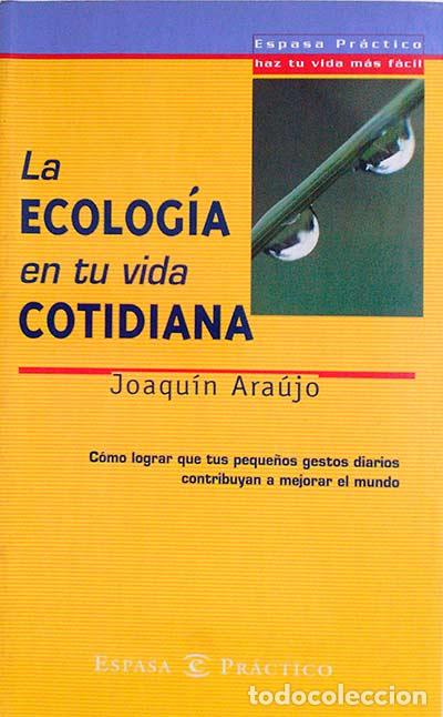 Libros: La ecolog&iacute;a en tu vida cotidiana - Joaqu&iacute;n Ara&uacute;jo - Foto 1