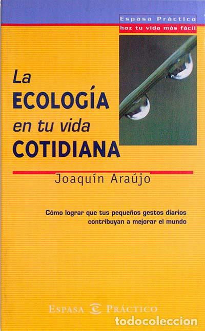 Libros: La ecolog&iacute;a en tu vida cotidiana - Joaqu&iacute;n Ara&uacute;jo - Foto 1