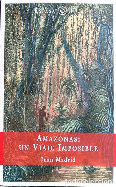 Libros: Amazonas: un viaje imposible - Juan Madrid - Foto 1