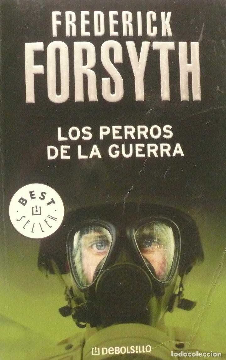 Libros: FREDERICK FORSYTH / LOS PERROS DE LA GUERRA (D-2126) - Foto 1