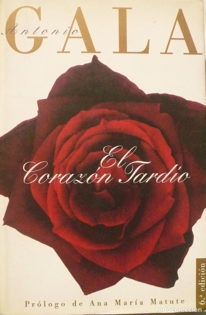 Libros: ANTONIO GALA / EL CORAZ&Oacute;N TARD&Iacute;O (CON DEDICATORIA DEL PROPIO GALA) (D-2147) - Foto 1