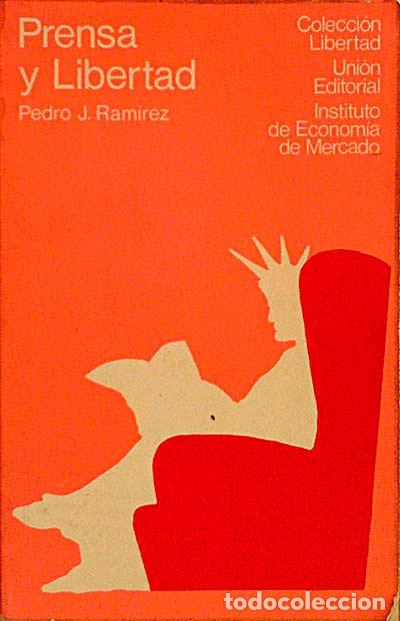 Libros: PRENSA Y LIBERTAD - Pedro J. Ram&iacute;rez - Foto 1