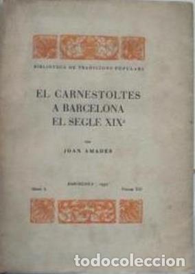 Libros: El carnestoltes a Barcelona. El segle XIX&egrave; - AMADES, JOAN - Foto 1