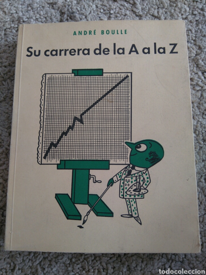 Libros: Su carrera de la A a la Z. Andr&eacute; Boulle. Ediciones Sagitario 1963 - Foto 1