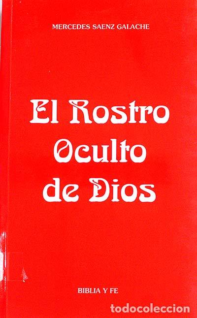 Libros: El rostro oculto de Dios - Mercedes Saenz Galache - Foto 1