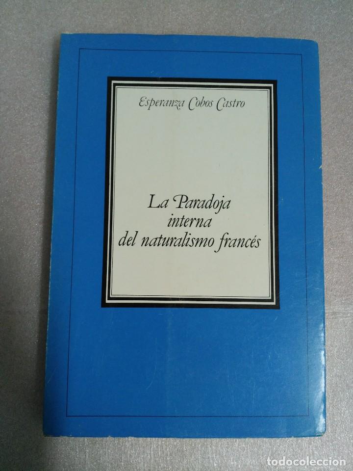 Libros: LA PARADOJA INTERNA DEL NATURALISMO FRANC&Eacute;S  ESPERANZA COBOS CASTRO - Foto 1