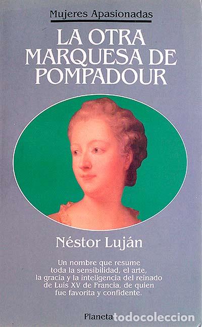 Libros: La otra marquesa de Pompadour - Luj&aacute;n, N&eacute;stor - Foto 1