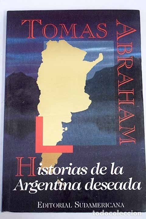 Libros: Historias de la Argentina deseada.- Abraham, Tom&aacute;s - Foto 1