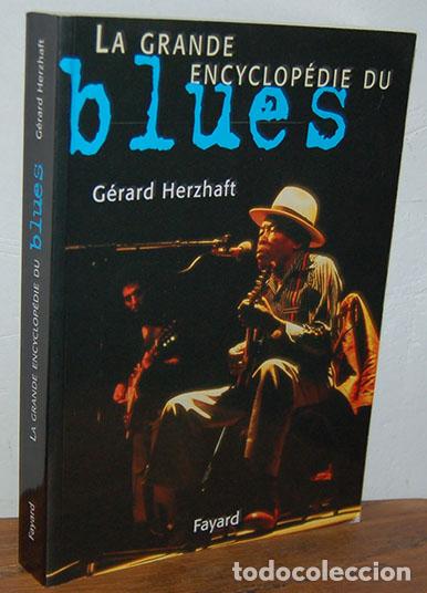 Libri di seconda mano: LA GRANDE ENCYCLOP&Eacute;DIE DU BLUES - G&Eacute;RARD HERZHAFT