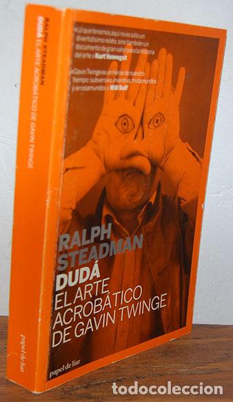 Libros: DUD&Aacute;. EL ARTE ACROB&Aacute;TICO DE GAVIN TWINGE - RALPH STEADMAN - Foto 1