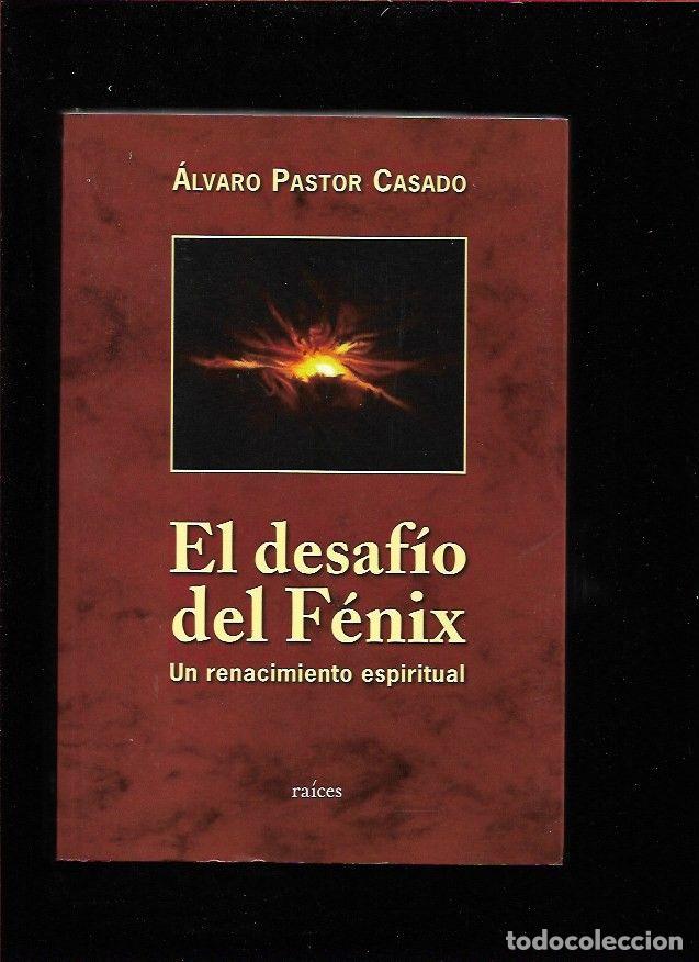 Libros: DESAFIO DEL FENIX - EL. UN RENACIMIENTO ESPIRITUAL - PASTOR CASADO, ALVARO